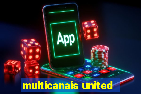 multicanais united